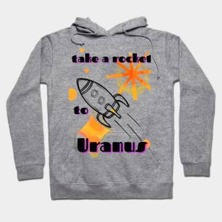 Take A Rocket To Uranus Hoodie